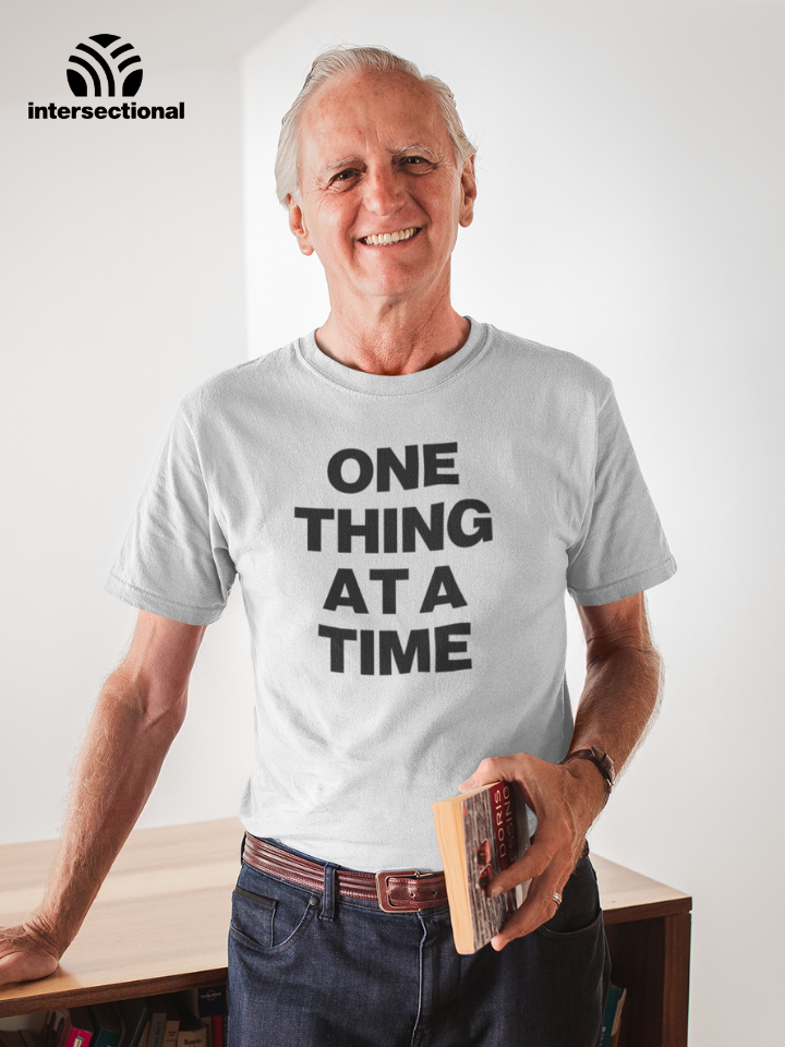 One Thing At A Time Organic T-Shirt