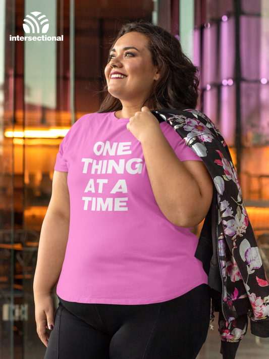 One Thing At A Time Organic T-Shirt