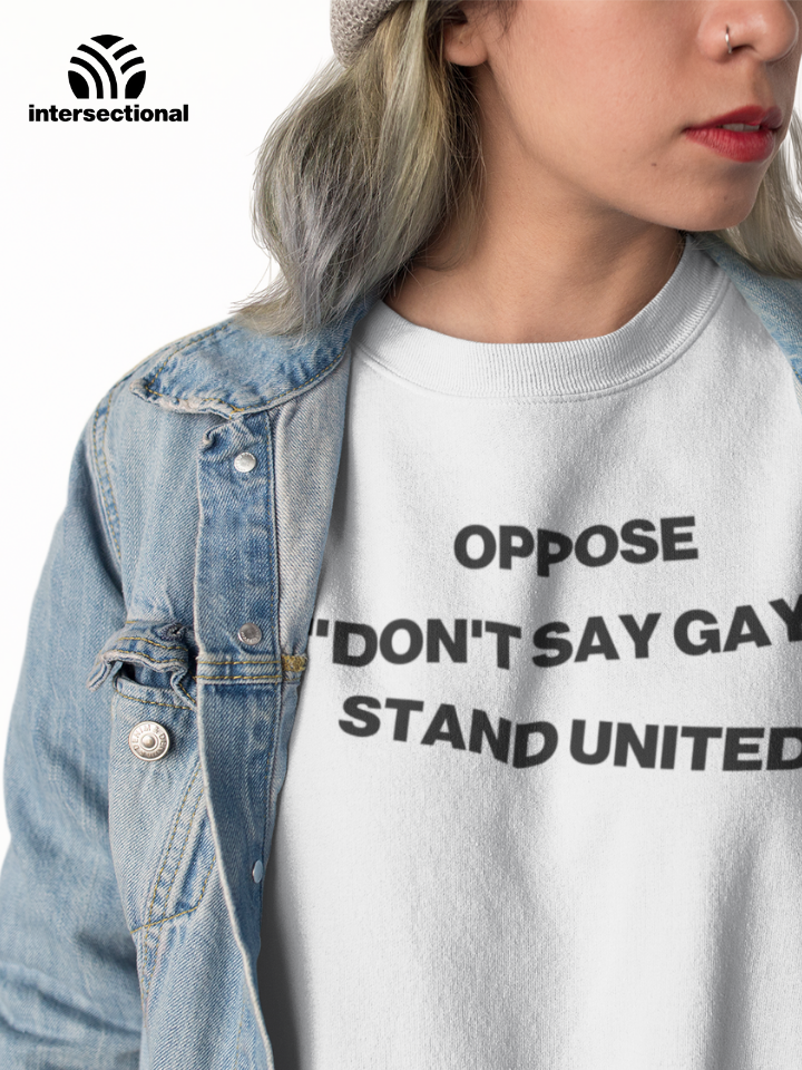 Oppose "Don't Say Gay" Organic Sweatshirt