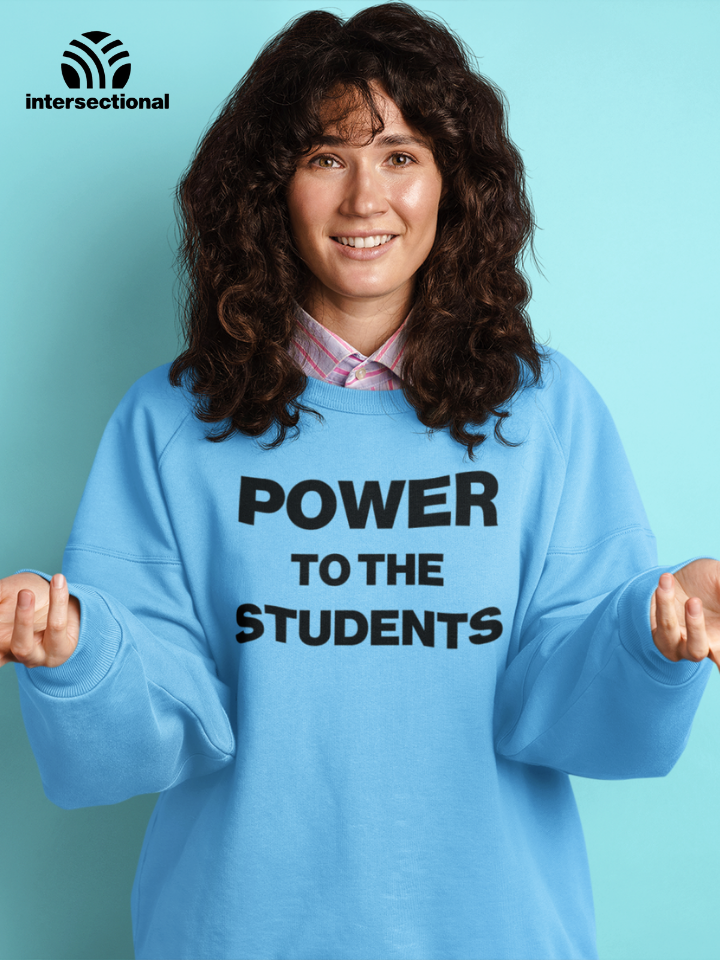 Power To The Students Organic Sweatshirt