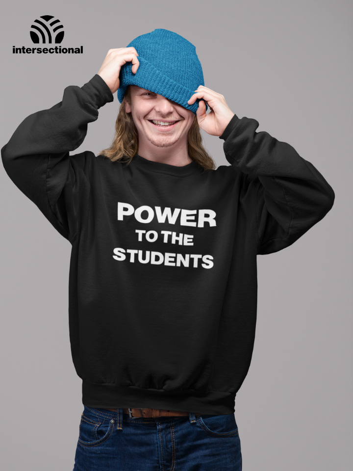 Power To The Students Organic Sweatshirt