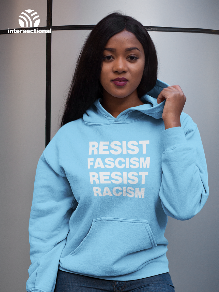 Resist Fascism Resist Racism Organic Hoodie