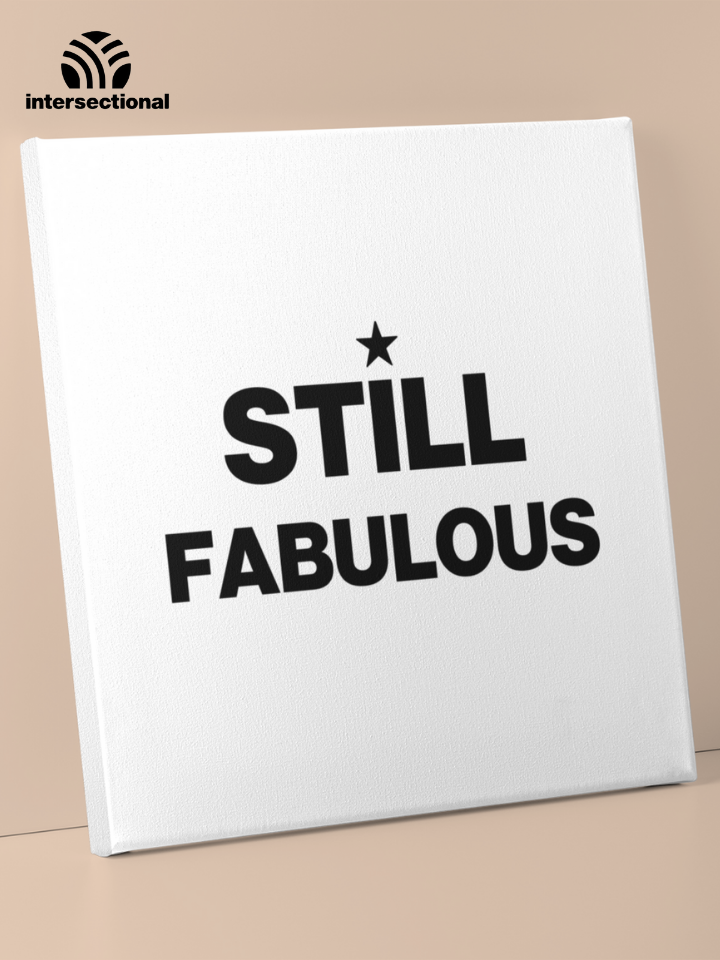 Still Fabulous Premium Stretched Canvas