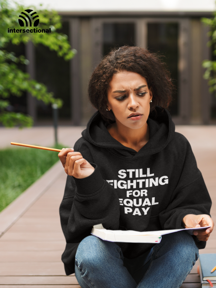 Still Fighting For Equal Pay Organic Hoodie