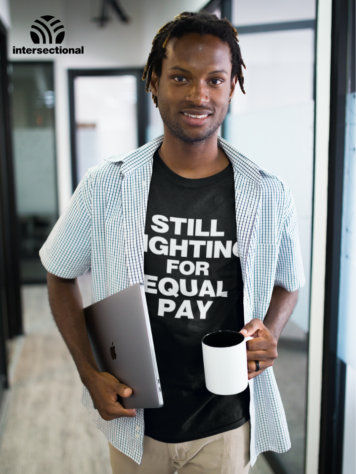 Still Fighting For Equal Pay Organic T-Shirt