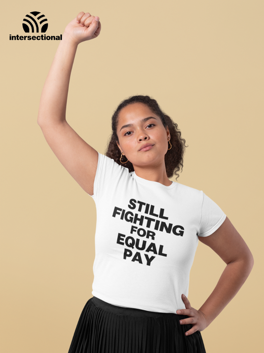 Still Fighting For Equal Pay Organic Women's T-Shirt