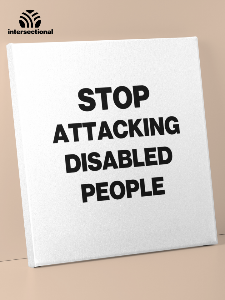 Stop Attacking Disabled People Premium Stretched Canvas