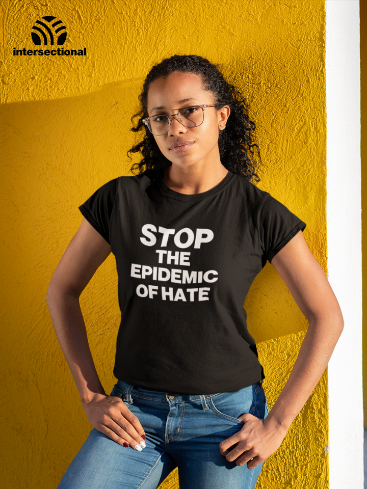 Stop The Epidemic Of Hate Organic Women's T-Shirt