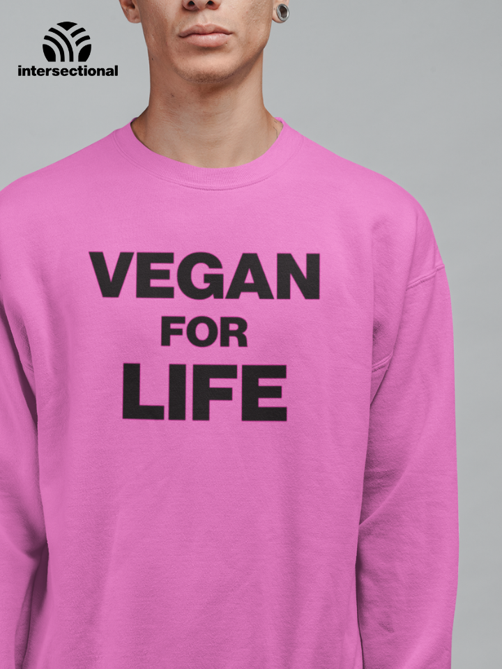 Vegan For Life Organic Sweatshirt