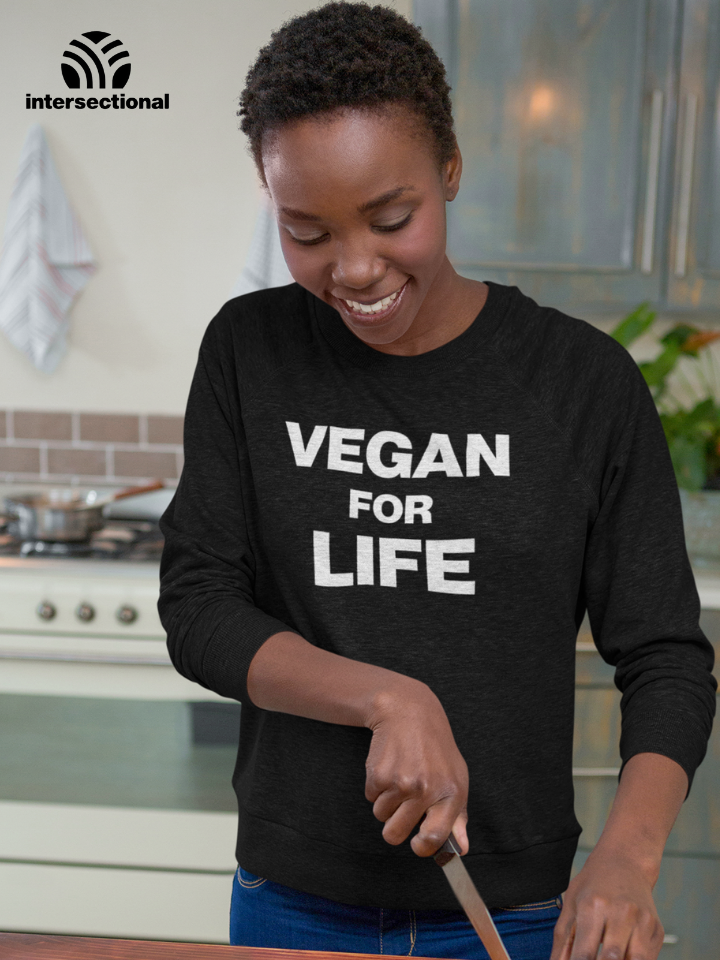 Vegan For Life Organic Sweatshirt