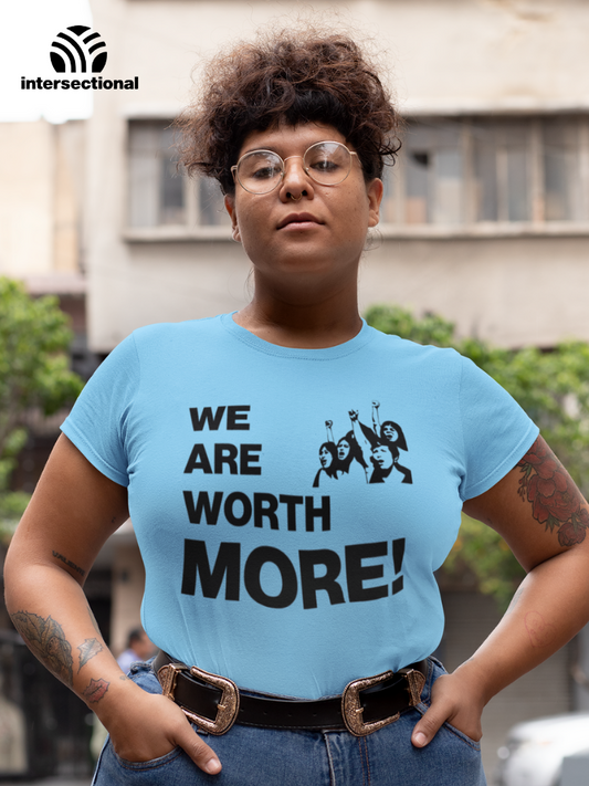 We Are Worth More Organic Women's T-Shirt