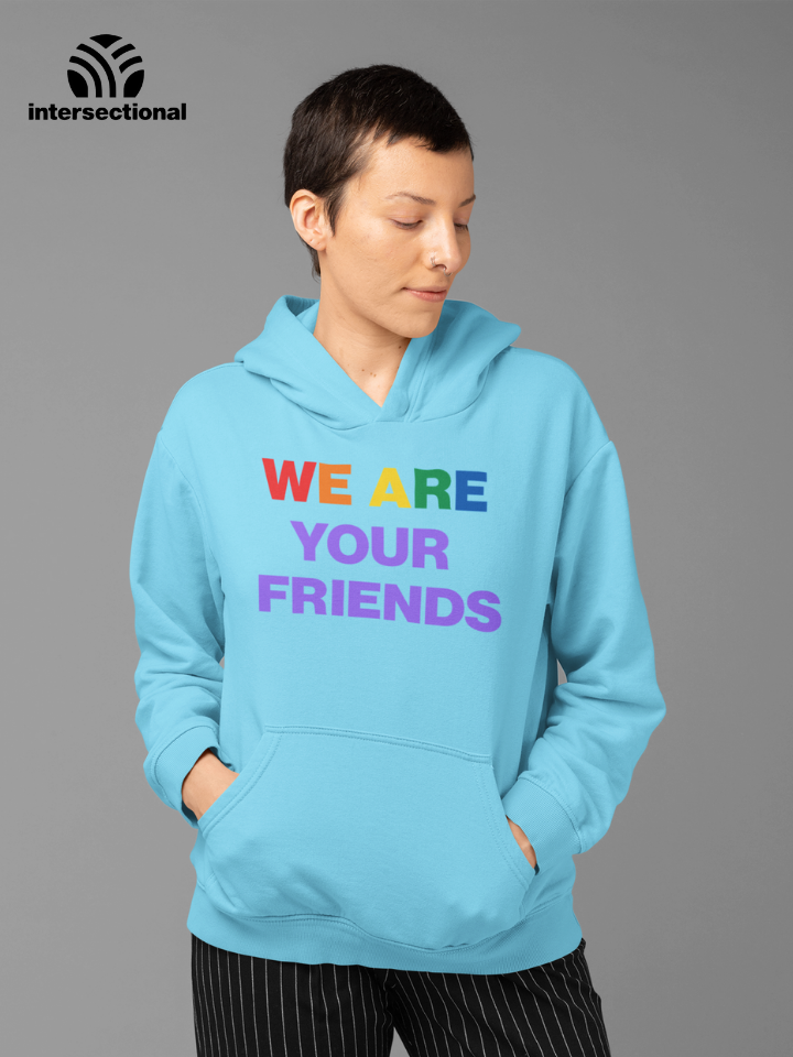 We Are Your Friends Organic Hoodie