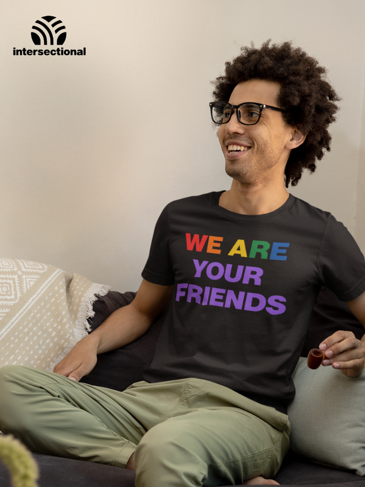 We Are Your Friends Organic T-Shirt