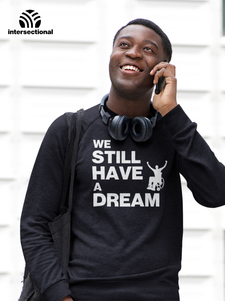 We Still Have a Dream Organic Sweatshirt