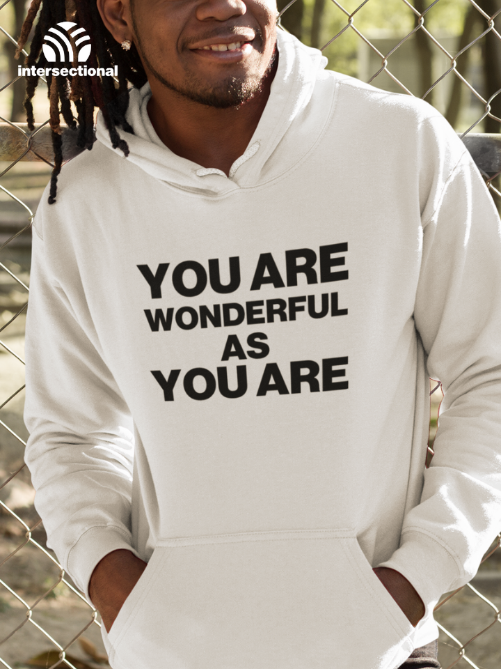 Wonderful As You Are Organic Hoodie