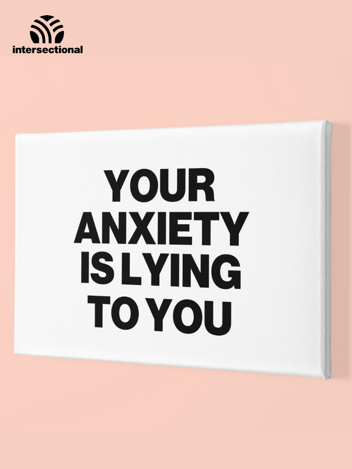Your Anxiety Is Lying To You Premium Stretched Canvas