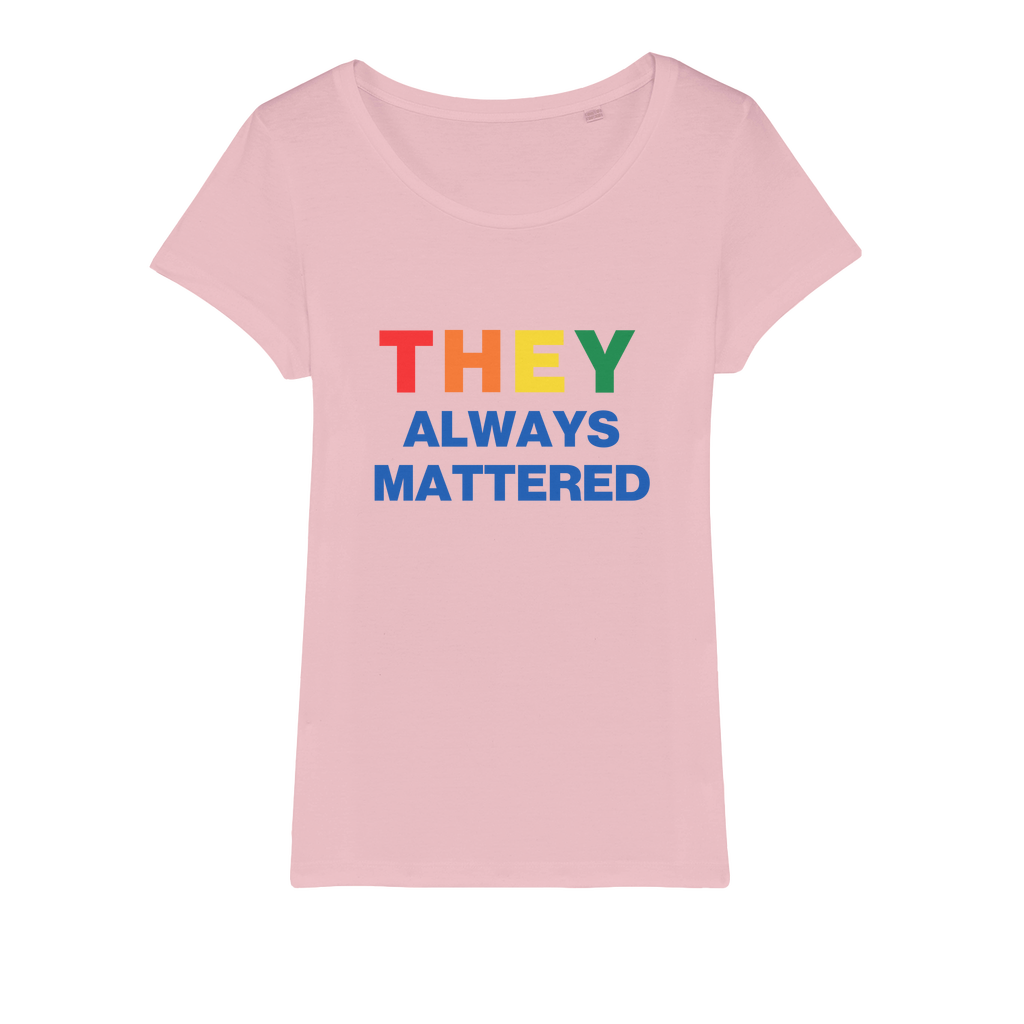 They Always Mattered Organic Women's T-Shirt