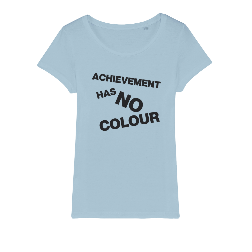 Achievement Has No Colour Organic Women's T-Shirt