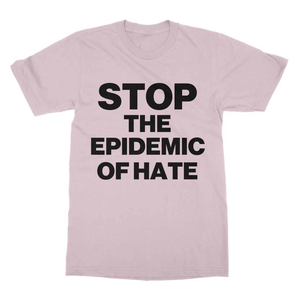 Stop The Epidemic Of Hate Organic T-Shirt