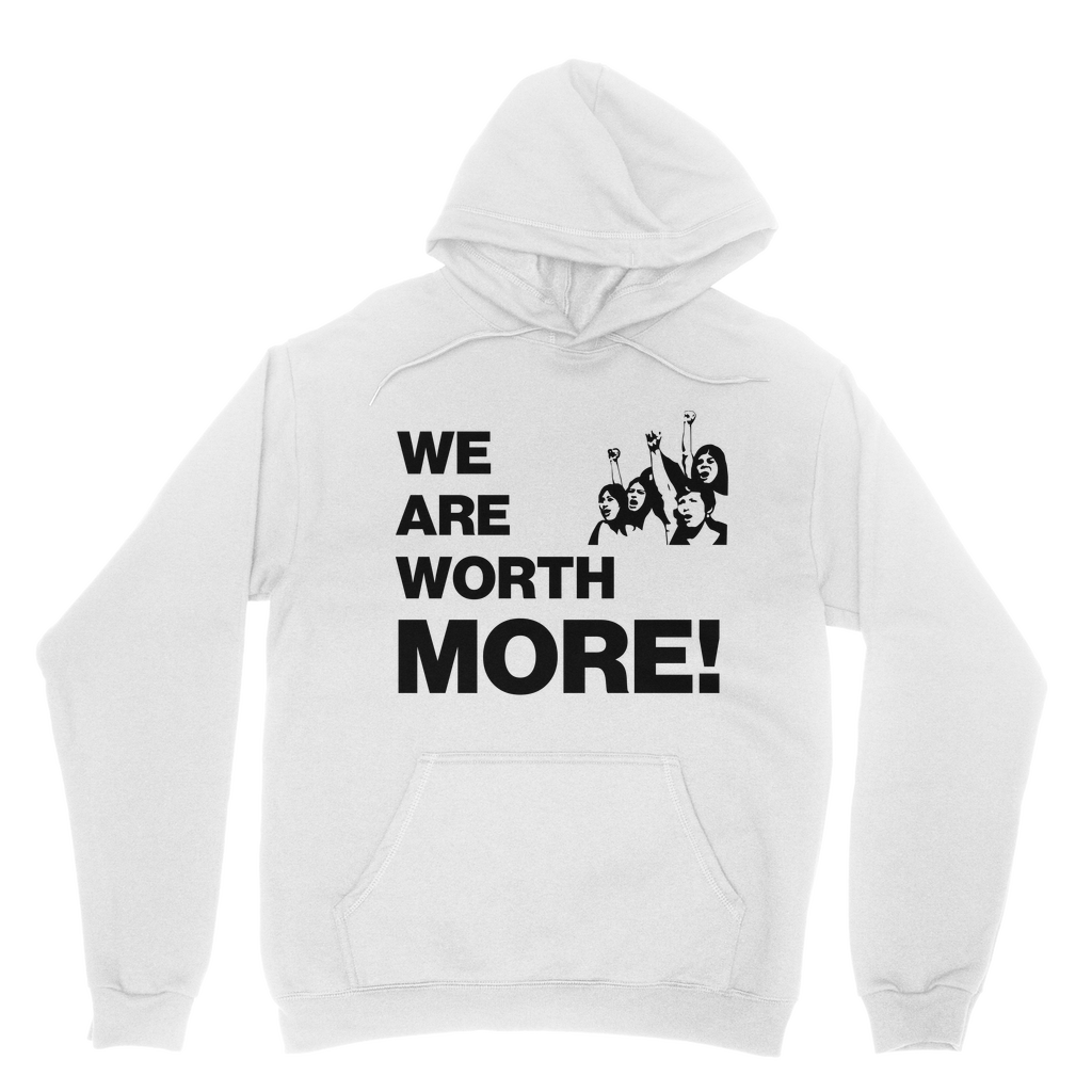 We Are Worth More Organic Hoodie