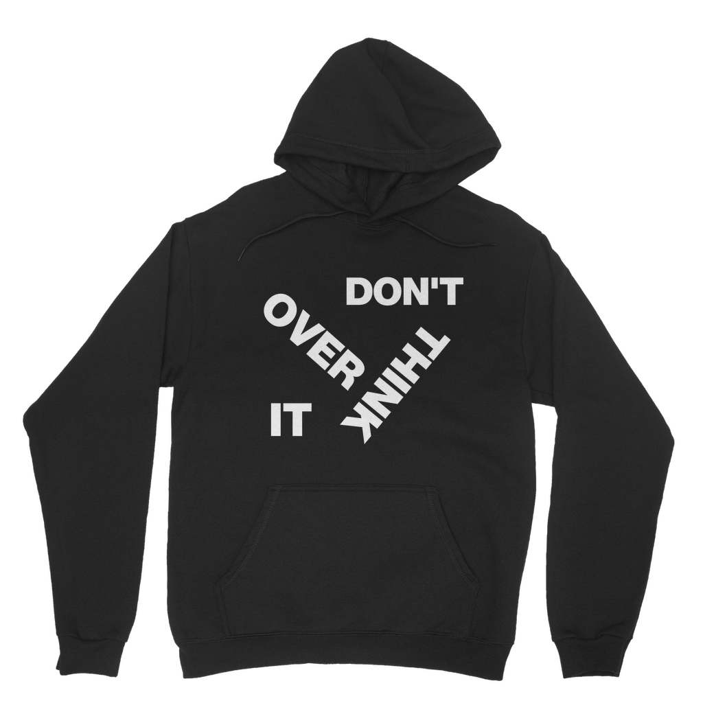 Don't Overthink It Organic Hoodie