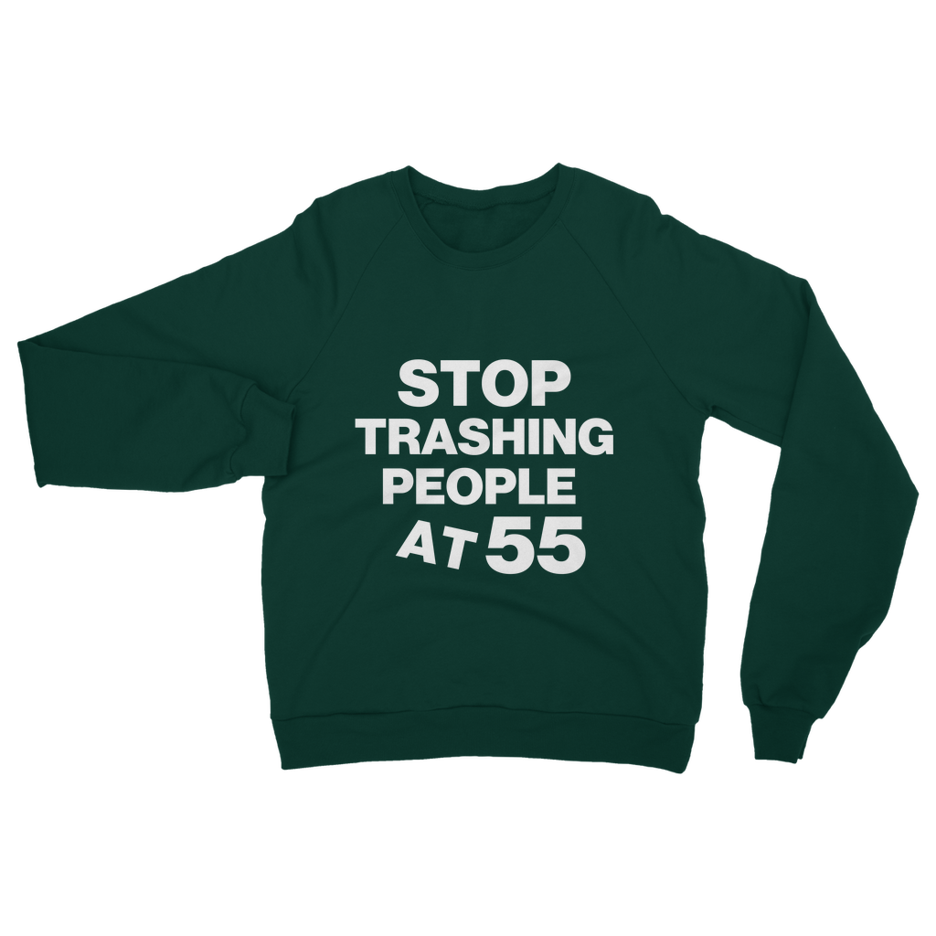 Stop Trashing People At 55 Organic Sweatshirt