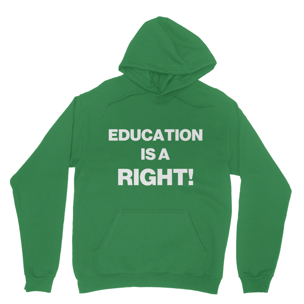 Education Is A Right! Organic Hoodie