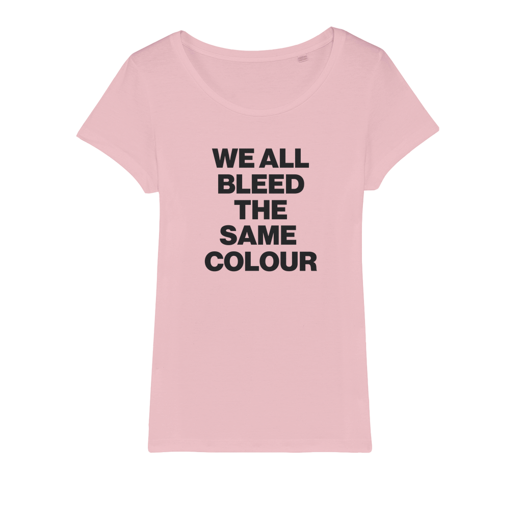 We All Bleed The Same Colour Organic Women's T-Shirt