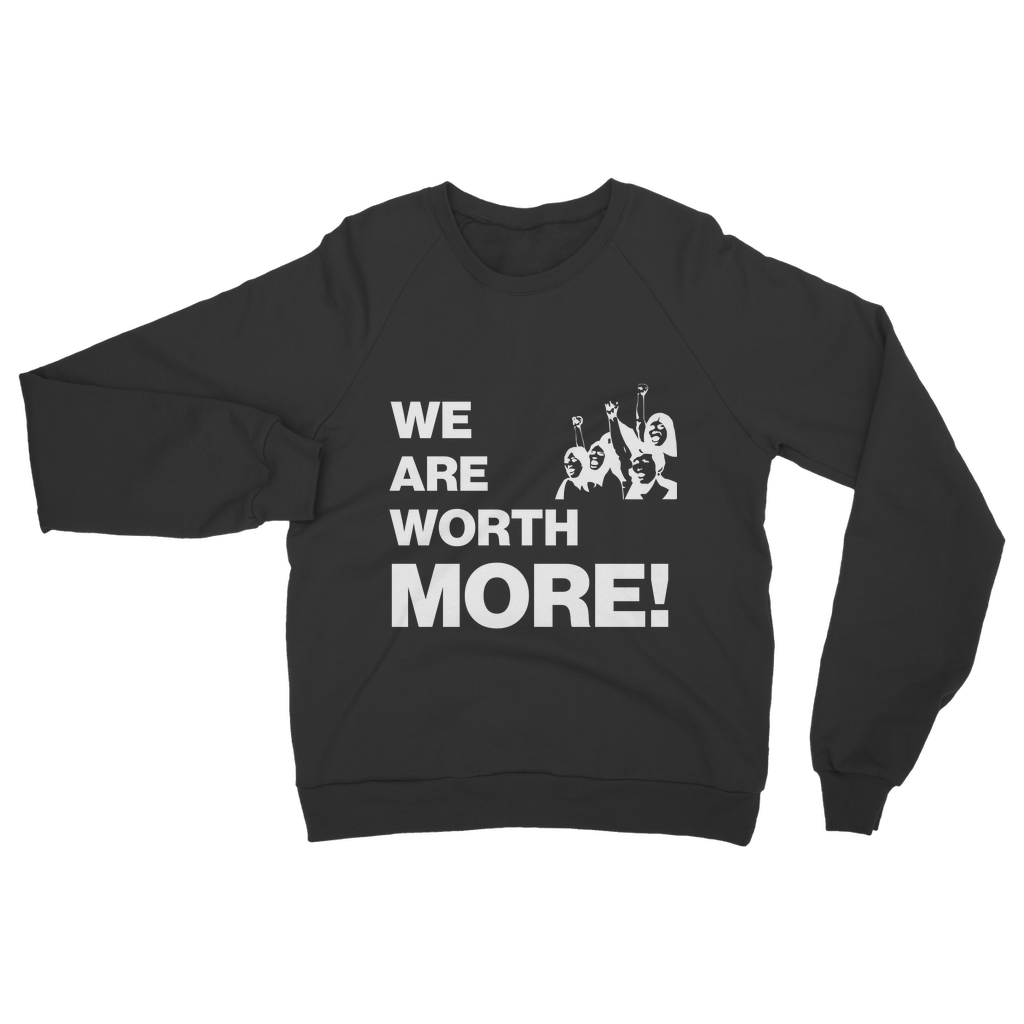 We Are Worth More Organic Sweatshirt