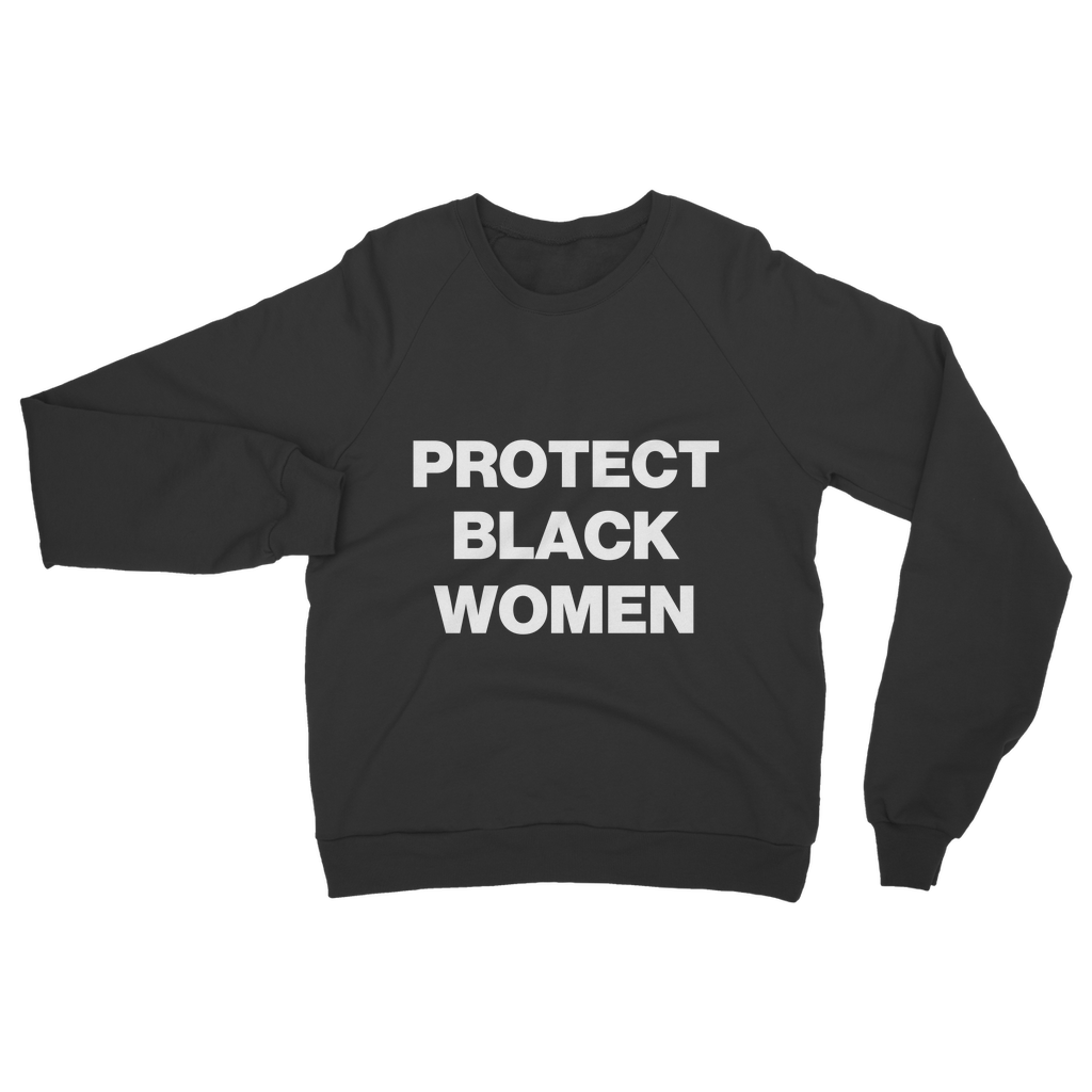 Protect Black Women Organic Sweatshirt