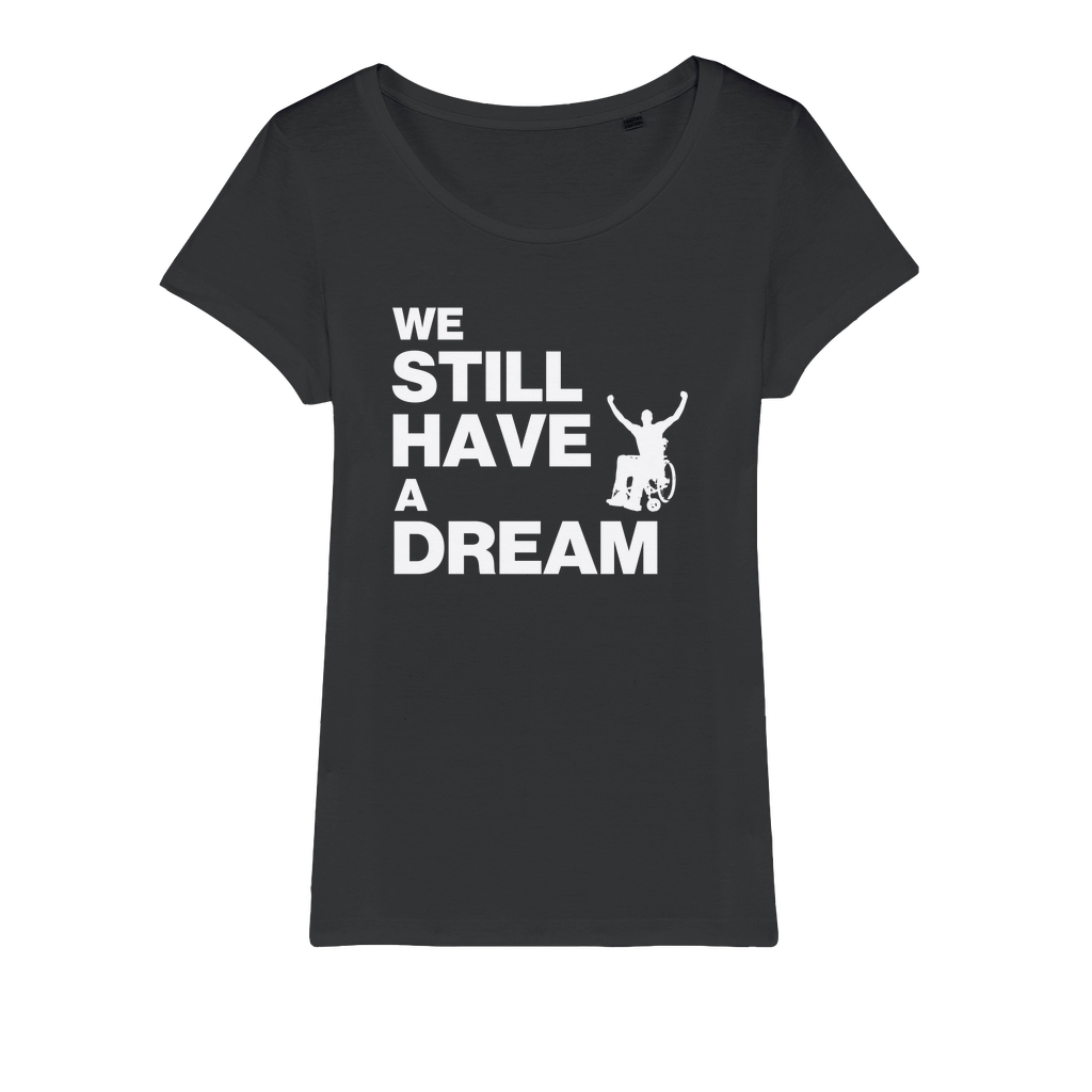 We Still Have a Dream Organic Women's T-Shirt