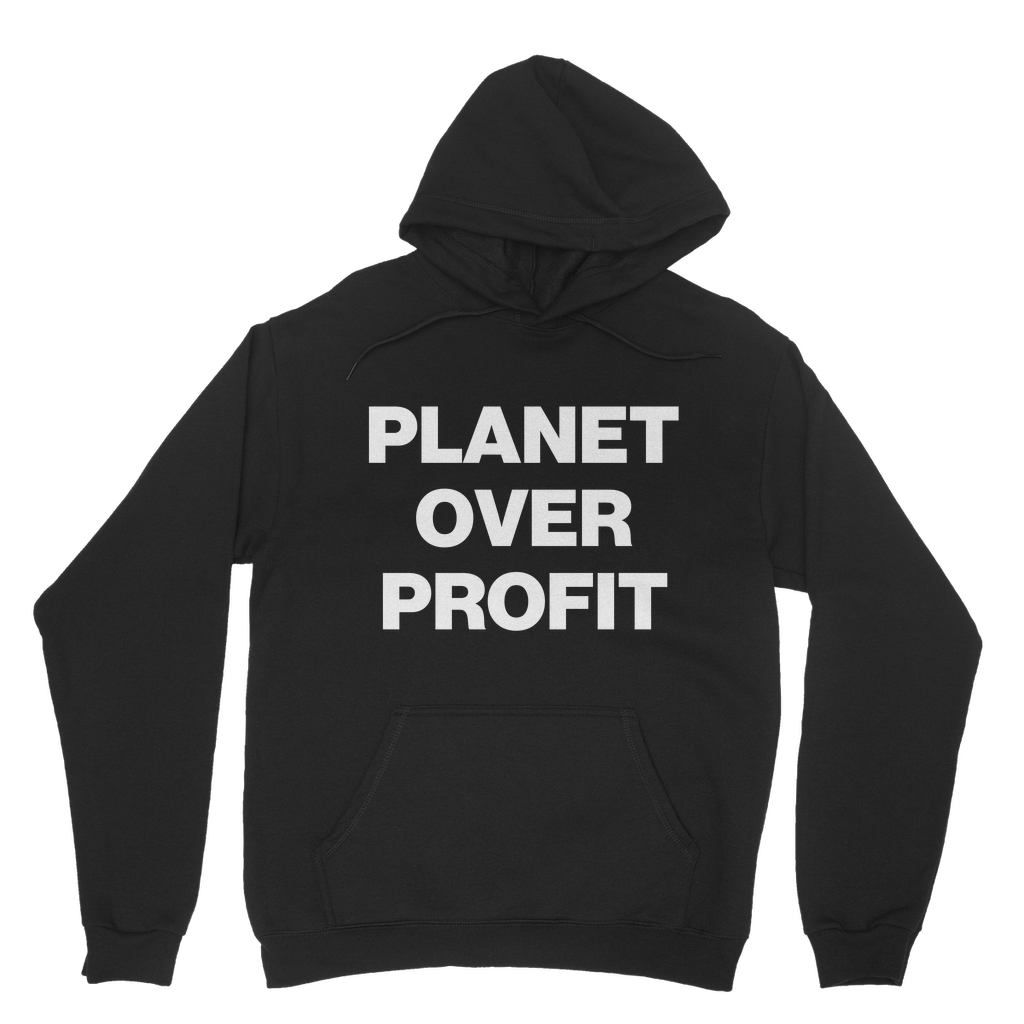 Planet Over Profit Organic Hoodie