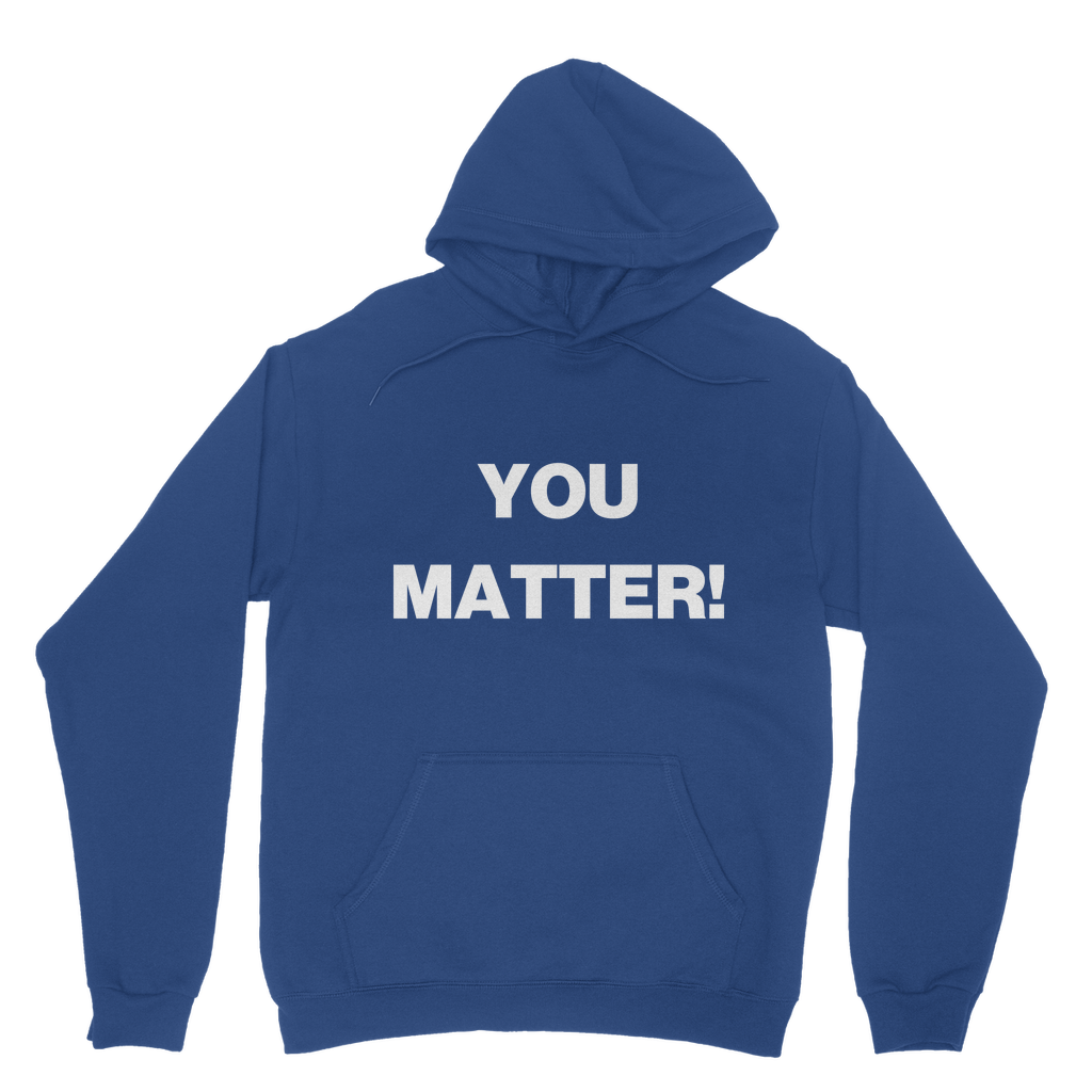 You Matter! Organic Hoodie