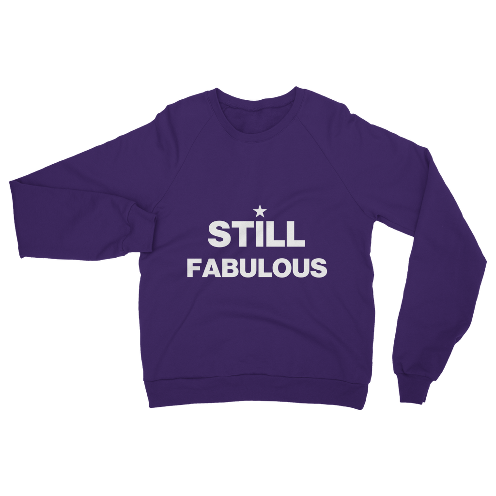 Still Fabulous Organic Sweatshirt