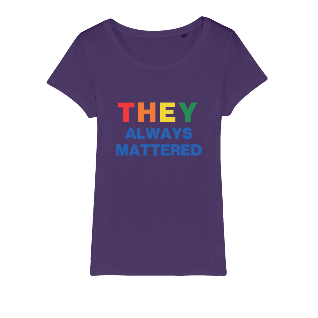 They Always Mattered Organic Women's T-Shirt