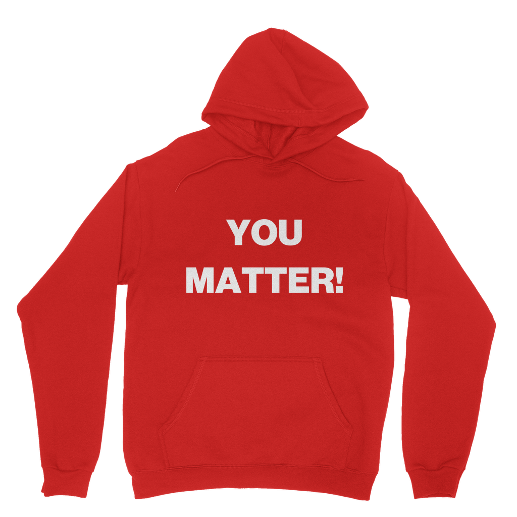 You Matter! Organic Hoodie