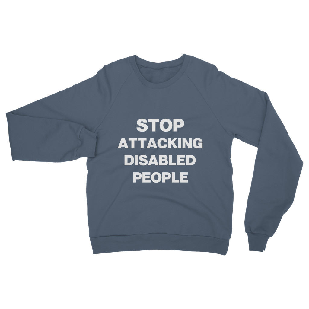 Stop Attacking Disabled People Organic Sweatshirt