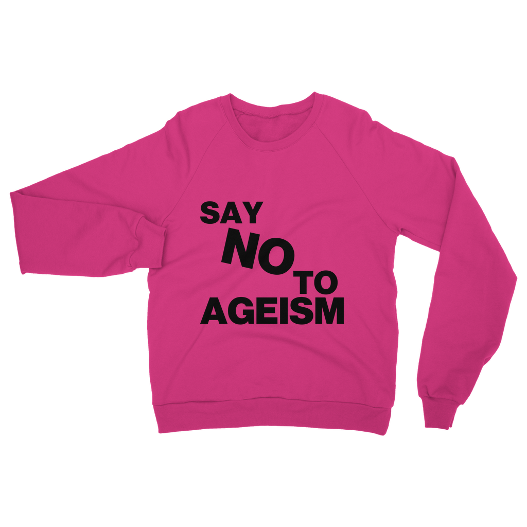 Say No To Ageism Organic Sweatshirt