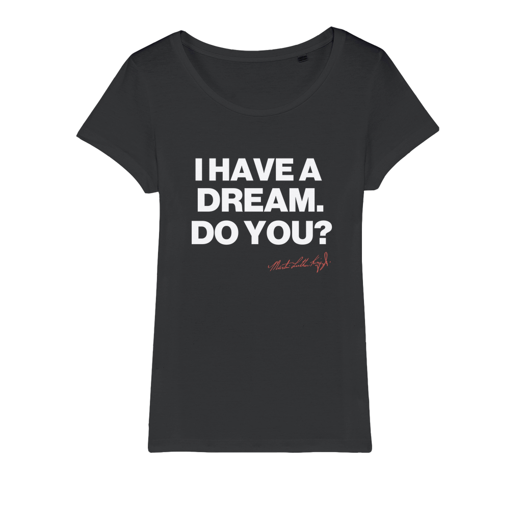 I Have a Dream Organic Women's T-Shirt