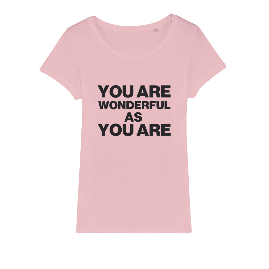 Wonderful As You Are Organic Women's T-Shirt