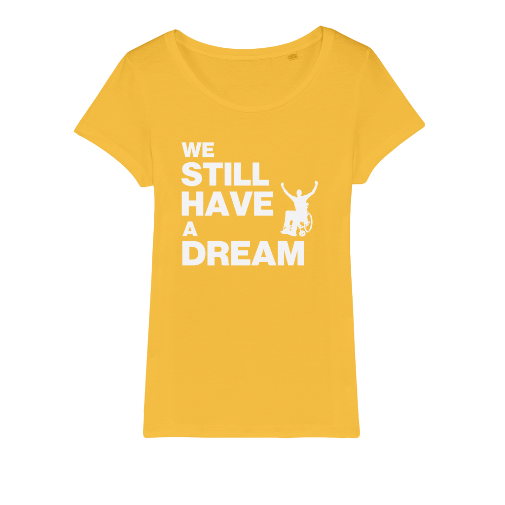 We Still Have a Dream Organic Women's T-Shirt