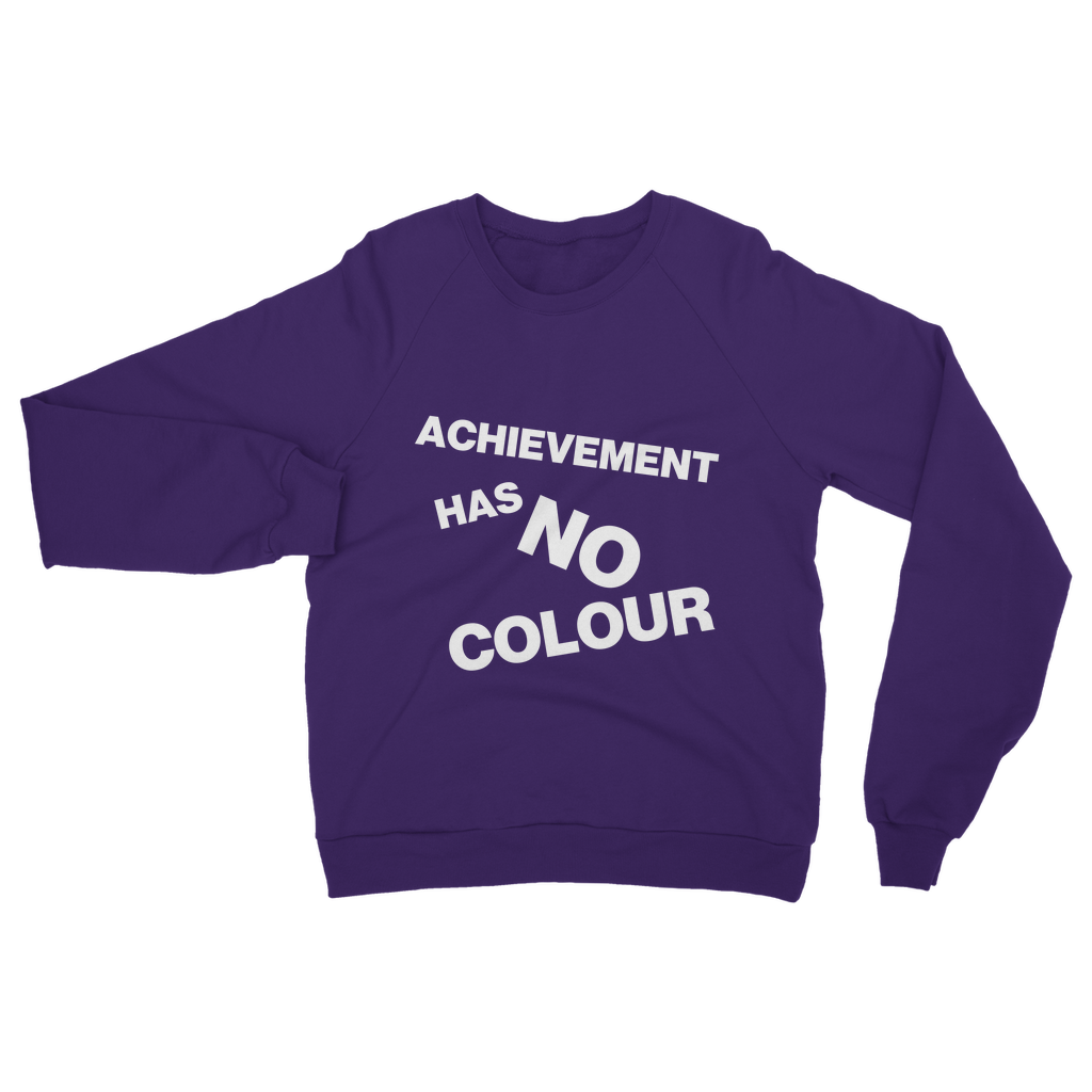 Achievement Has No Colour Organic Sweatshirt