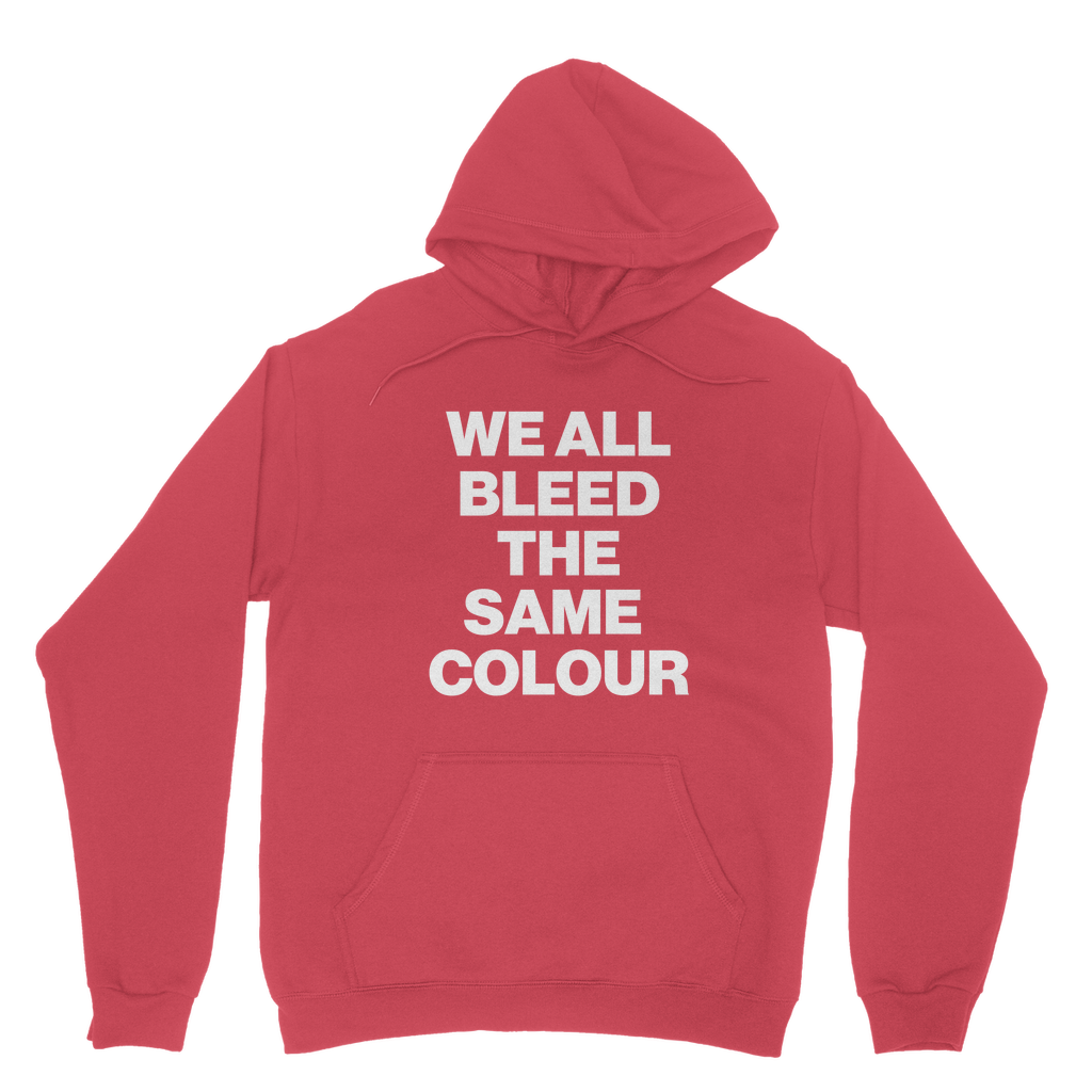 We All Bleed The Same Colour Organic Hoodie