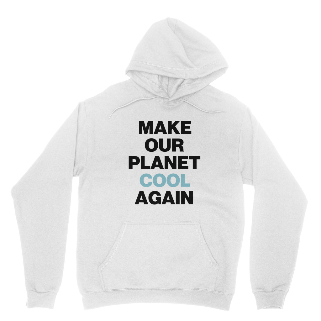 Make Our Planet Cool Again Organic Hoodie