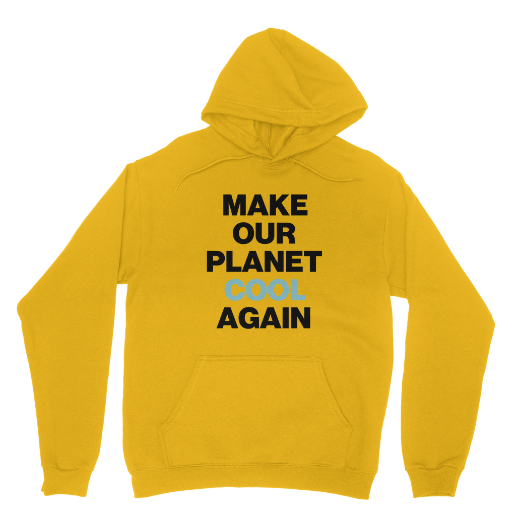 Make Our Planet Cool Again Organic Hoodie