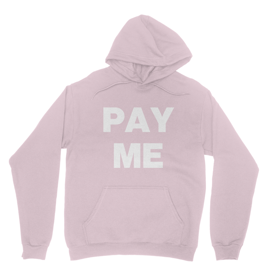 Pay Me Organic Hoodie