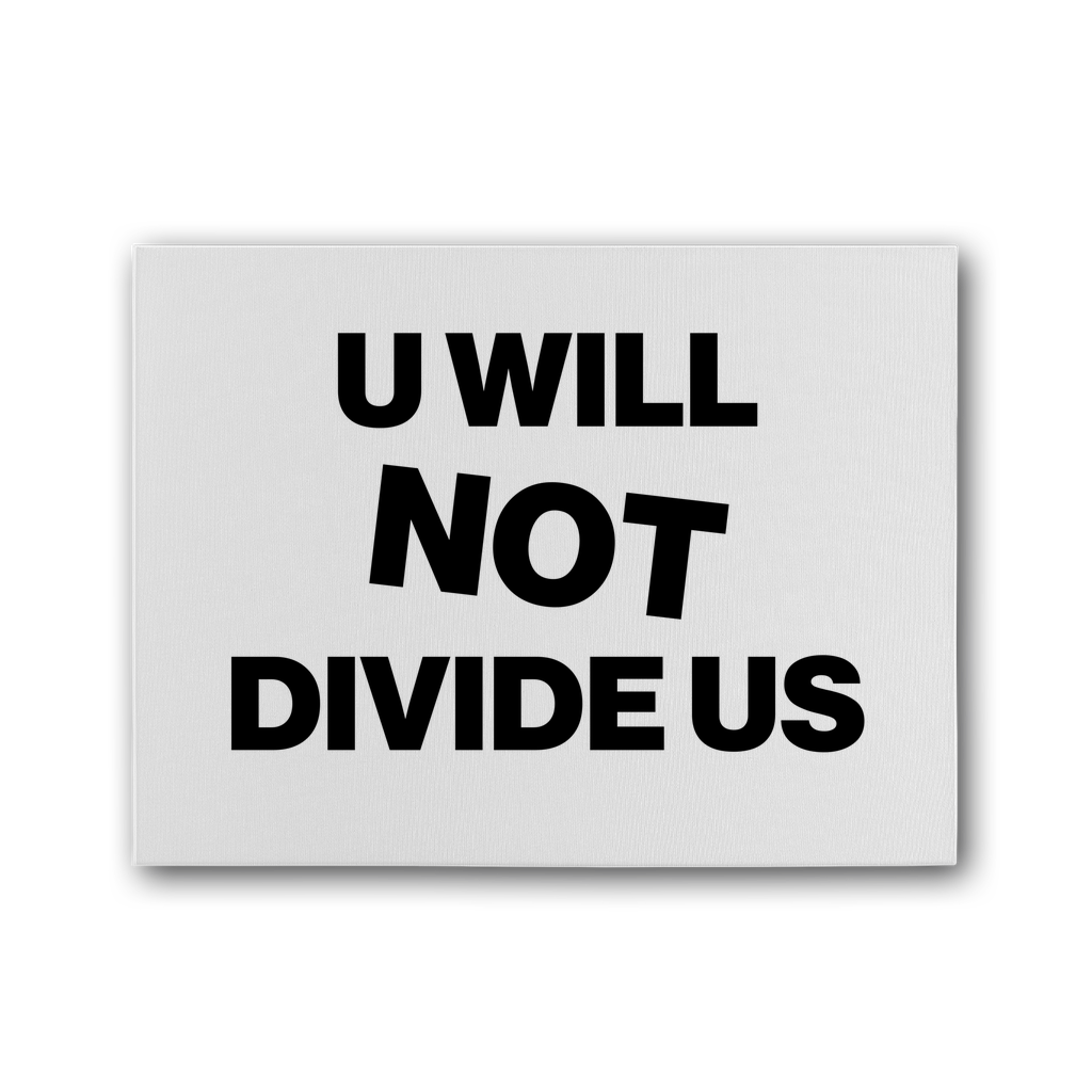 U Will Not Divide Us Premium Stretched Canvas