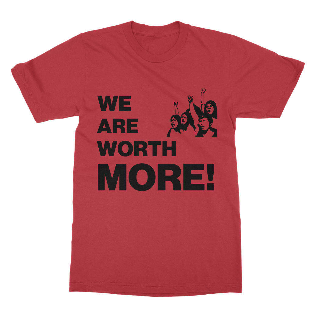 We Are Worth More Organic T-Shirt