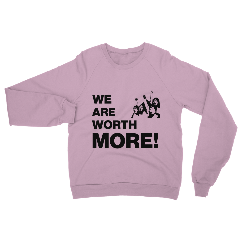 We Are Worth More Organic Sweatshirt