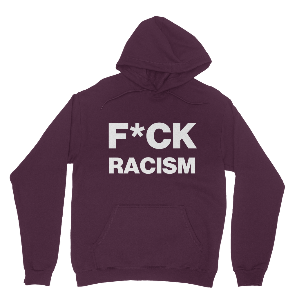 F*CK Racism Organic Hoodie